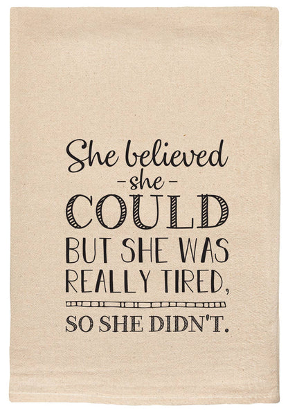 She Believed witty, funny, and comical Kitchen Tea Towel