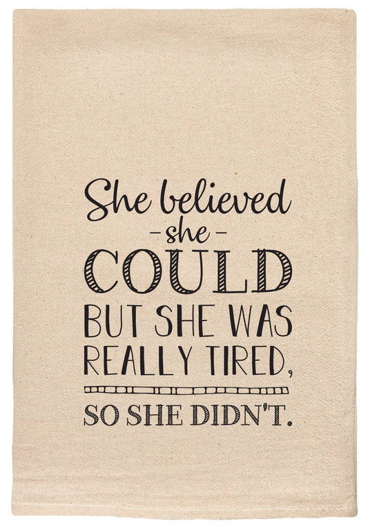 She Believed witty, funny, and comical Kitchen Tea Towel