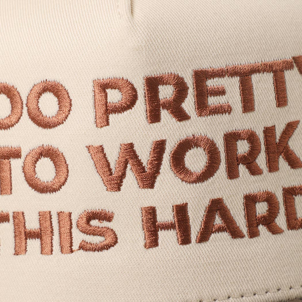TOO PRETTY TO WORK Embroidery Trucker Hat