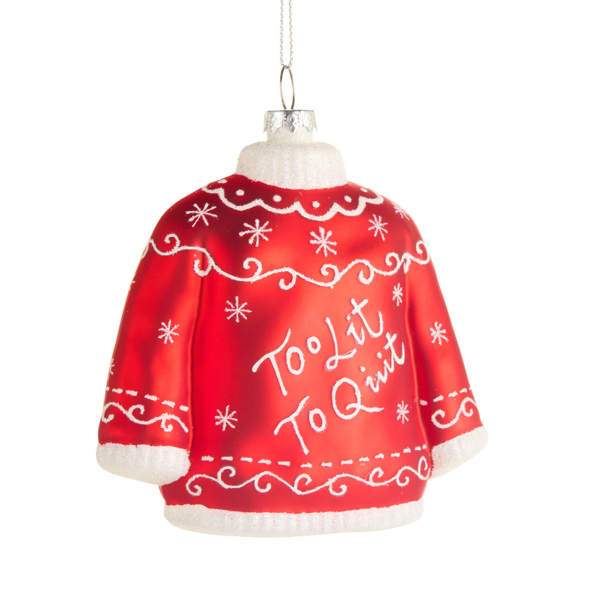Glass ugly sweater ornament in red with white snowflakes and 'Too Lit To Quit' script lettering