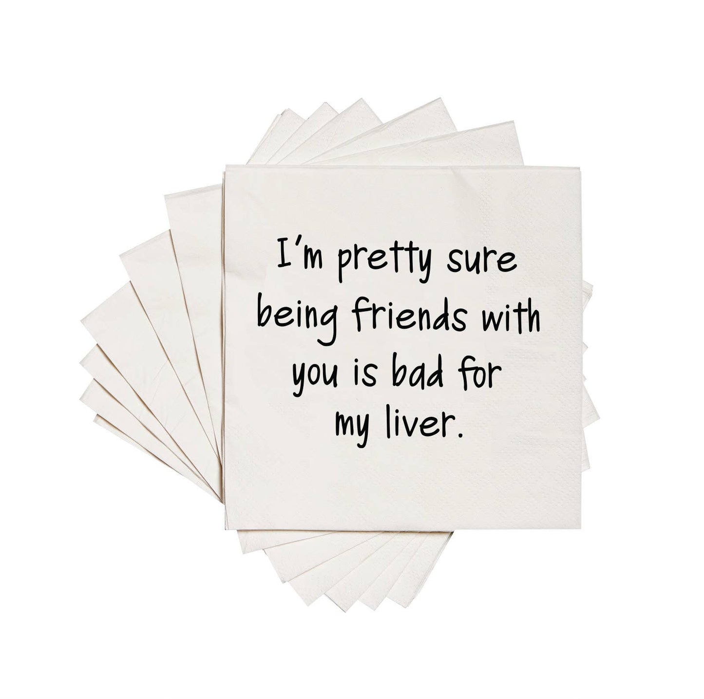 Being friends with you is bad for my liver Cocktail Napkins