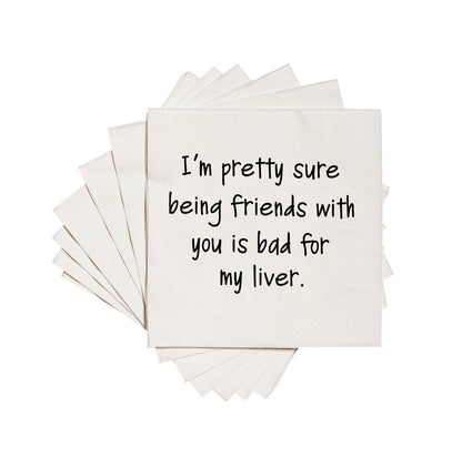 Being friends with you is bad for my liver Cocktail Napkins