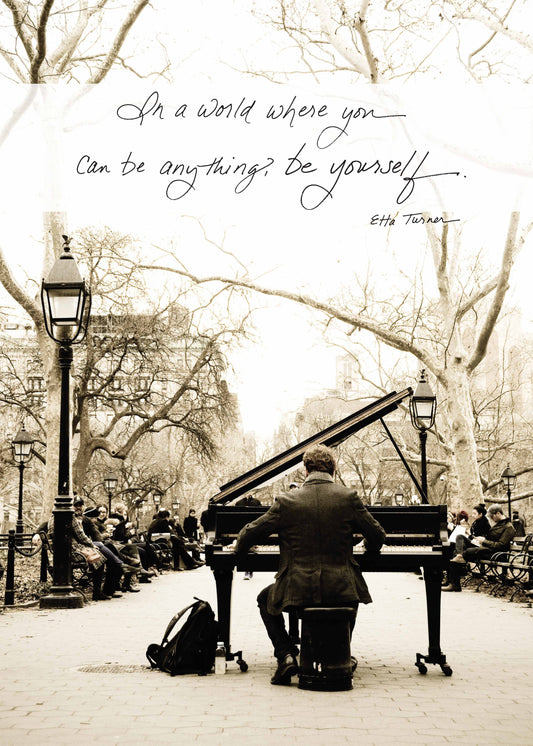 In a World Where You Can Be Anything, Be Yourself. - E