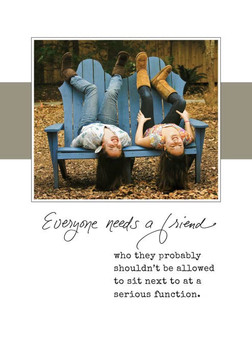 Everyone needs a friend who they probably shouldn't be