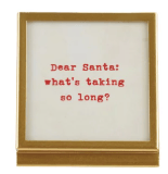 Gold metal frame with glass, white insert, red text Dear Santa holiday saying