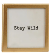 Gold finish square metal and glass framed magnet with Stay Wild text