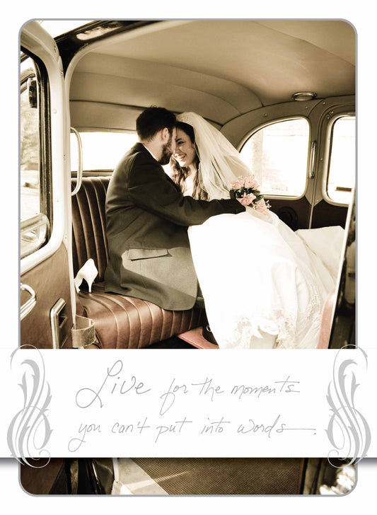 Live for the Moments You Can't Put Into Words.