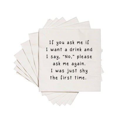 If you ask me if I want a drink & I say no | Cocktail Napkin