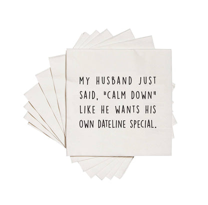 My husband just said "calm down". Cocktail Napkins
