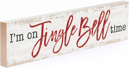 11-3/4"L MDF Table Deco "I'm on Jingle Bell Time" Sign